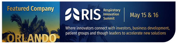 Featured Company at the Respiratory Innovation Summit - May 15 & 16 in Orlando